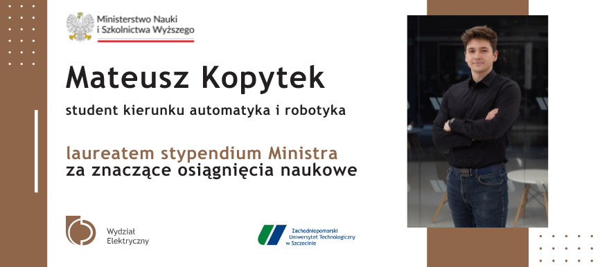 Mateusz Kopytek student kierunku automatyka i robotyka laureatem stypendium Ministra za znaczące osiągnięcia naukowe