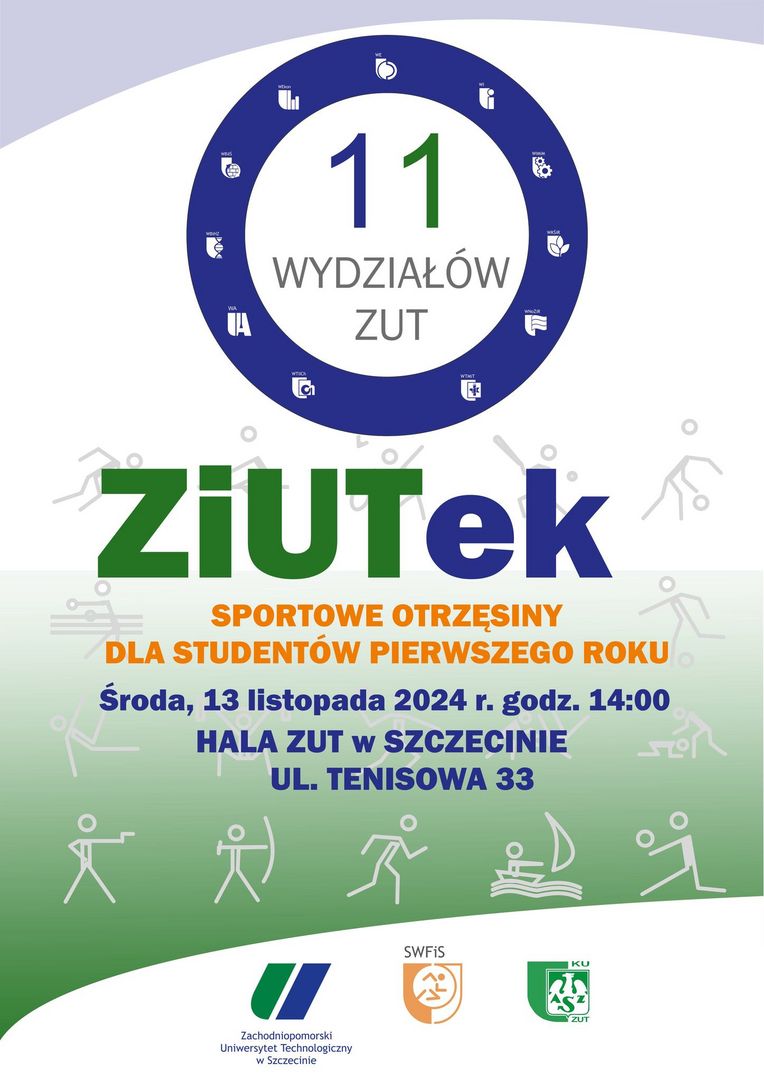 Plakat: 11 wydziałów ZUT, ZiUTek, Sportowe otrzęsiny dla studentów pierwszego roku, środa, 13 listopada 2024 r. godz 14:00 hala ZUT w Szczecinie ul. Tenisowa 33