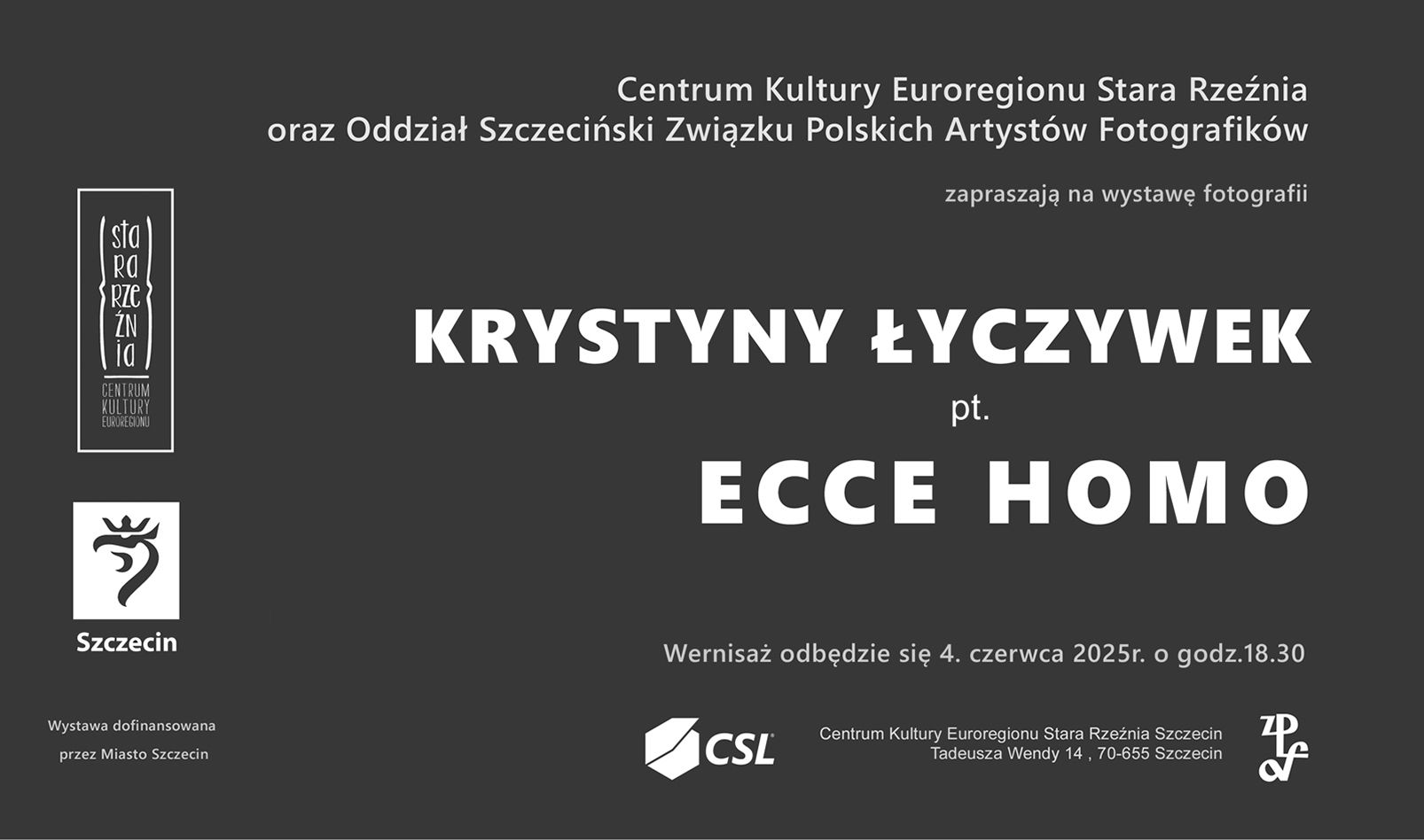 Centrum Kultury Euroregionu Stara Rzeźnia oraz Oddział Szczeciński Związku Polskich Artystów Fotografików zapraszają na wystawę fotografii Krystyny Łyczywek pod tytułem Ecce Homo. Wernisaż odbędzie się 4 czerwca 2025r. o godzinie 18:30